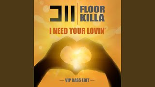 I Need Your Lovin (VIP Bass Edit)