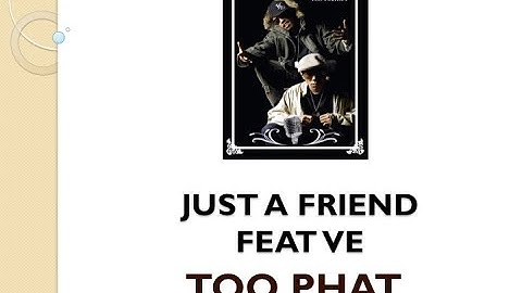 Just A Friend - Too Phat feat VE (Official MTV)