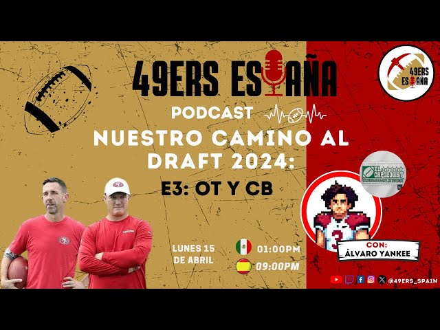 49ers España. Nuestro camino al Draft 2024: OT y CB con Álvaro Yankee