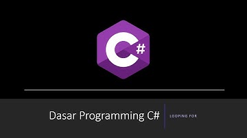 Belajar C# - 08 Looping For