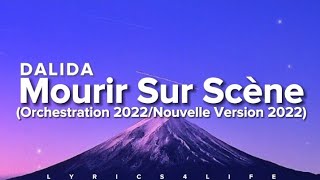 Dalida - Mourir Sur Scène (Orchestration 2022/Nouvelle Version 2022) (Paroles/Lyrics)