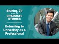 Returning to University as a Professional | Gearing up for Graduate Studies