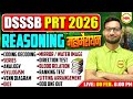 DSSSB PRT 2026 🔥 | Reasoning Marathon | All Topics One Shot | Full Syllabus | Dhananjay Sir