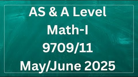 AS & A Level Pure Mathematics Paper 1 9709/11 May/June 2025