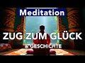 Der Zug zum Glück 🧘‍♂️ VORGESCHICHTE &amp; BERUHIGENDE ADVAITA MEDITATION ✨