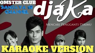 Djaka Band - Mencari Pengganti Dirimu (Original Karaoke Version)