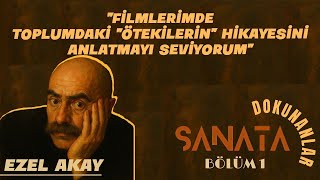 Ezel Akay: “İyi senaryo nedir?” konusunu film izleyerek çözebilirsiniz!” I Sanata Dokunanlar 1.Bölüm
