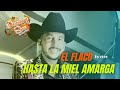 Luis Ángel el Flaco - Hasta La miel amarga en vivo / Guadalajara