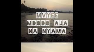 MDUMANGE _ MVYEE MDODO AJA NYAMA