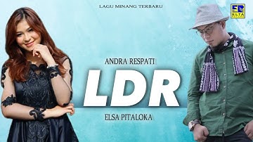 Andra Respati Feat Elsa Pitaloka - L D R (Official Music Video) Lagu Minang Terbaru 2019 Terpopuler