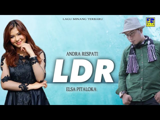 Andra Respati Feat Elsa Pitaloka - L D R (Official Music Video) Lagu Minang Terbaru 2019 Terpopuler class=