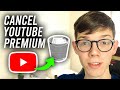 How To Cancel YouTube Premium (Subscription &amp; Trial) - Full Guide