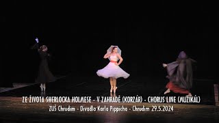 ZE ŽIVOTA SHERLOCKA HOLMESE - V ZAHRADĚ (KORZÁR) - CHORUS LINE (MUZIKÁL) - ZUŠ Chrudim 29.5.2024