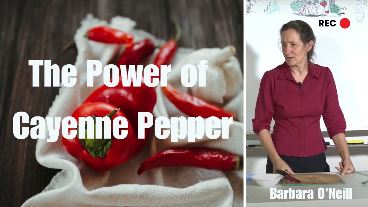 Natural Remedies The Power of Cayenne Pepper Barbara O’Neill YouTube