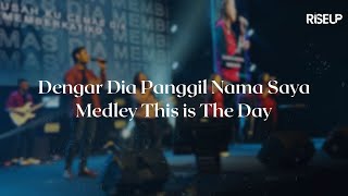 Download lagu Dengar Dia Panggil Nama Saya Medley This is The Day | RiseUp Church