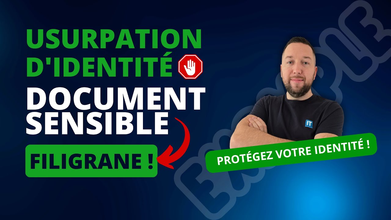 Usurpation identité - Partage d'un document sensible = Filigrane ...