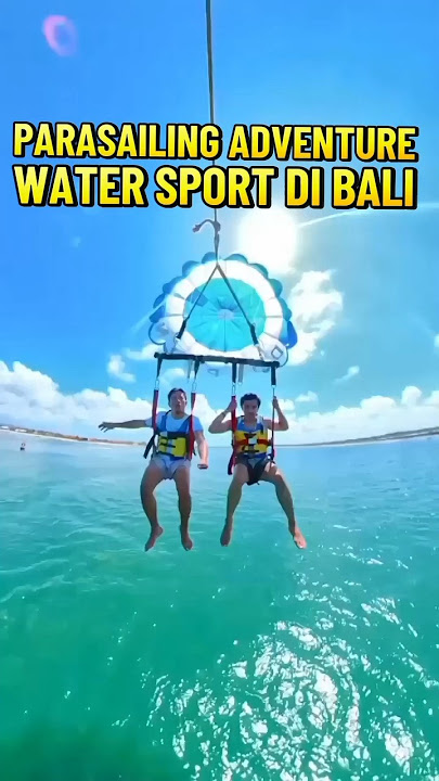PAYUNG TERBANG🪂 | PARASAILING ADVENTURE DI PANTAI TANJUNG BENOA NUSA DUA BALI