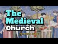 The Influence of the Medieval Church on European Society and Politics