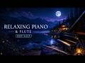 Relaxing Piano Music & flute Sounds for relaxation