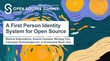 A First Person Identity System for Open Source - Martina Kolpondinos, Wenjing Chu & Drummond Reed