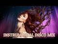 ( BCR ) INSTRUMENTAL DISCO MIX ( NEW GENERATION ITALO DISCO )