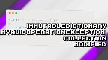 Fixing System.InvalidOperationException in ImmutableDictionary - Quick Solution