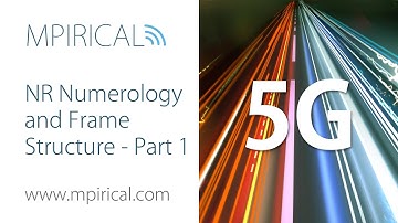 5G NR Numerology and Frame Structure - Part 1 - Mpirical Telecoms Training