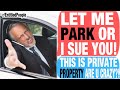 Rich Snob Feels Entitled To Parking In My Driveway "Because He's A Doctor", Threatens To Sue Me!