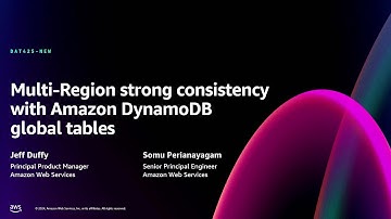 AWS re:Invent 2024 - Multi-Region strong consistency with Amazon DynamoDB global tables (DAT425-NEW)