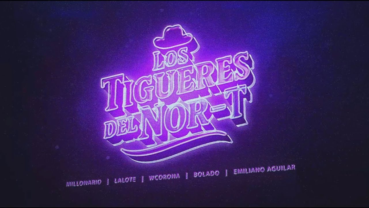 Los Tigres del Nor-t (Letra Oficial) - Millonario, W Corona, Emiliano Aguilar, Lalote, Bolado 821