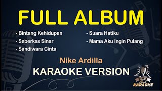 KARAOKE NIKE ARDILLA || Full Album ( Karaoke ) Dangdut || Koplo HD Audio