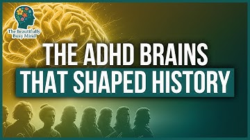 Part 1 ADHD Superpowers: World-Changing Icons Who Had ADHD