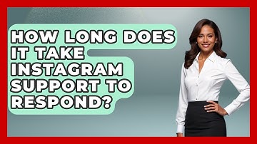 How Long Does It Take Instagram Support To Respond? - Everyday-Networking