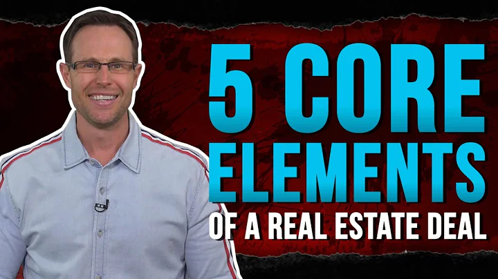 Five Core Elements Of A Real Estate Deal