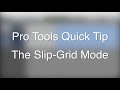 Pro Tools Quick Tip - The Slip-Grid Mode