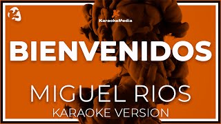 Miguel Ríos - Bienvenidos LETRA (INSTRUMENTAL KARAOKE) chords