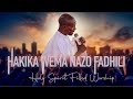 HAKIKA MEMA NAZO FADHILI ZAKO Holy Spirit Filled Worship By Pastor Ezekiel