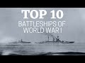 Top 10 Battleships of WWI