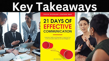 🗣️21 Days of Effective Communication by Ian Tuhovsky: Master Your Communication Skills🌟Key Takeaways