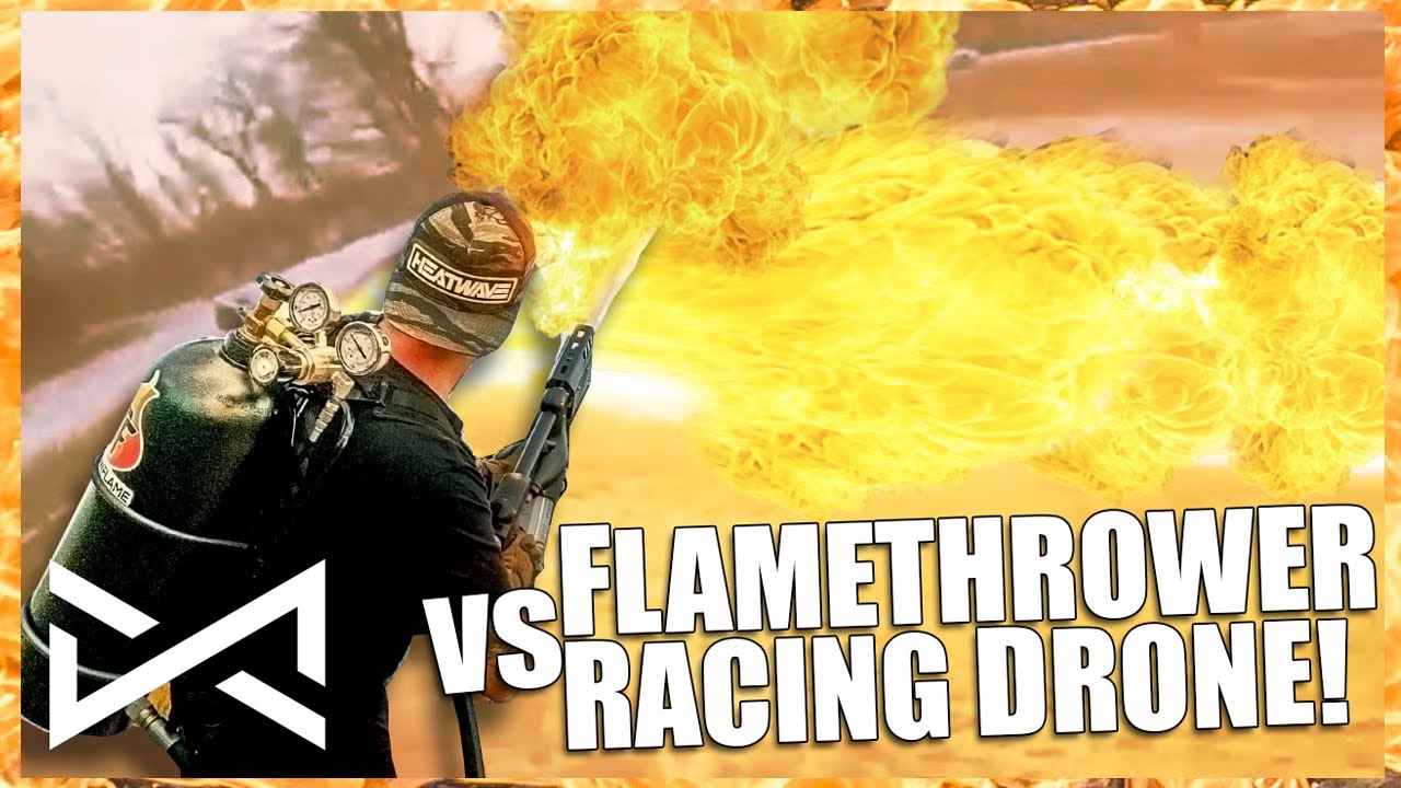 100ft Flamethrower vs Race Drone! Who will Win?
