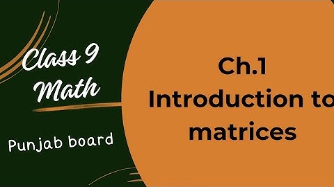 Introduction to Matrix | Chapter 1 | Class 9th | Math|  Punjab board |