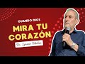 Cuando Dios mira tu corazón - Rv. Ignacio Telechea 