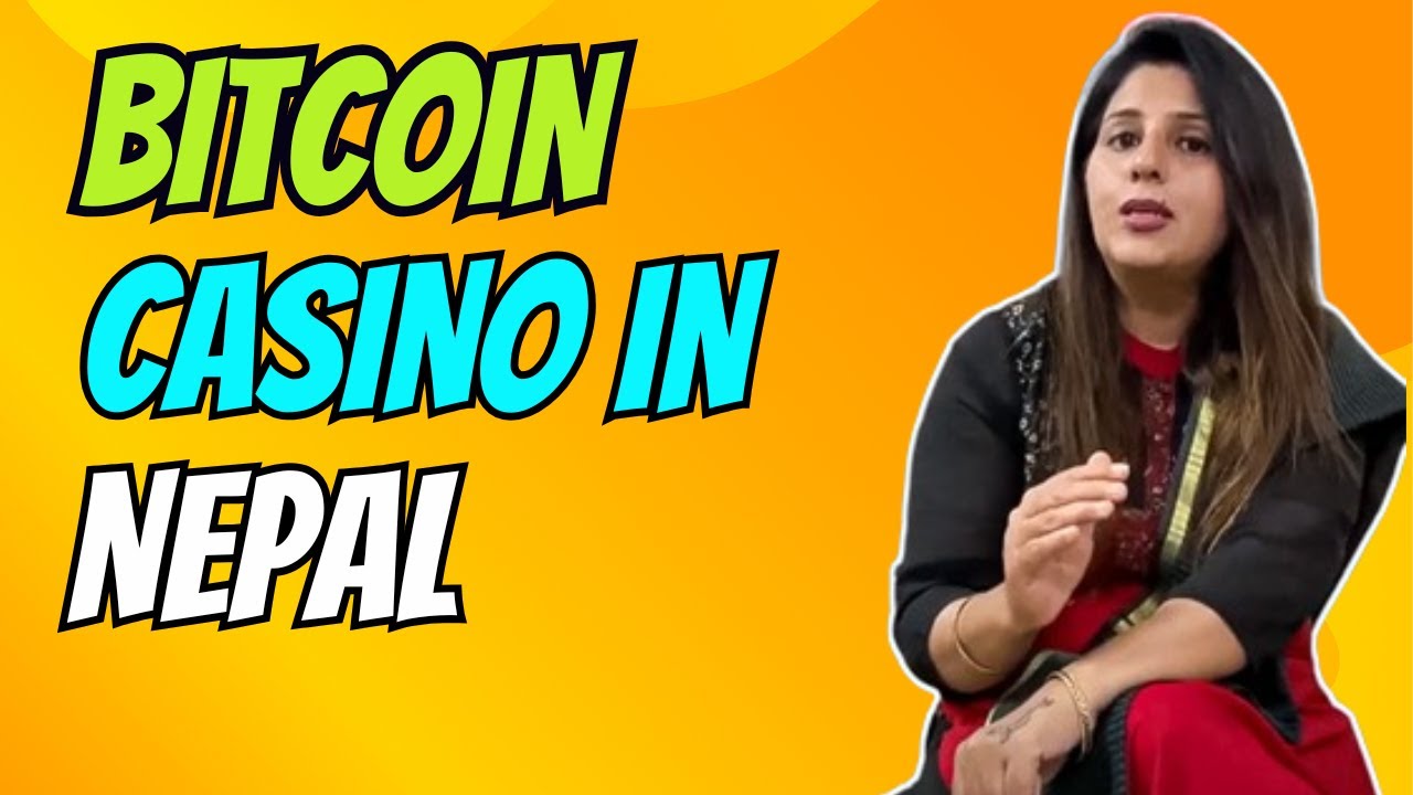 Bitcoin Casino In Nepal 