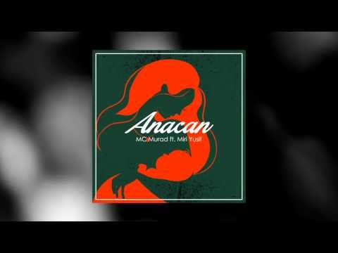 MC Murad ft. Miri Yusif — Anacan (audio)