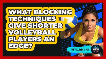 What Blocking Techniques Give Shorter Volleyball Players An Edge? - The Volleyball Hub