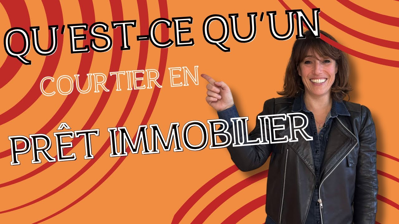 Qu'est ce qu'un courtier en prêt immobilier - YouTube