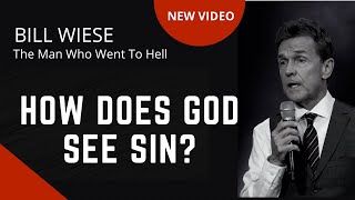 How Does God See Sin? - Bill Wiese, 