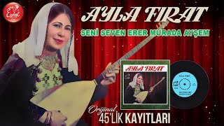 Ayla Fırat - Seni Seven Erer Murada Ayşem - Remastered - Orijinal 45Lik Kayıtları Official Video