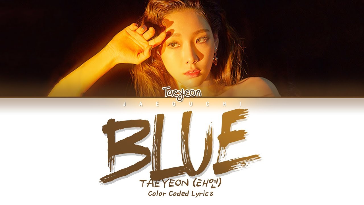 TAEYEON (태연) – Blue (Lyrics Eng/Rom/Han/가사)