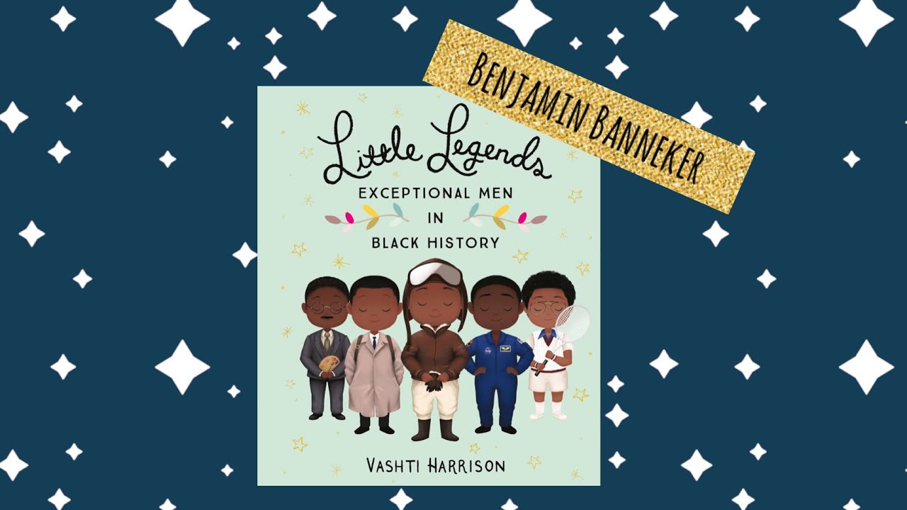 Little Legends: Exceptional Men in Black History-   Benjamin Banneker 🔭| Read Aloud | Black History